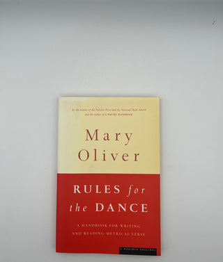 Rules for the Dance by Mary Oliver