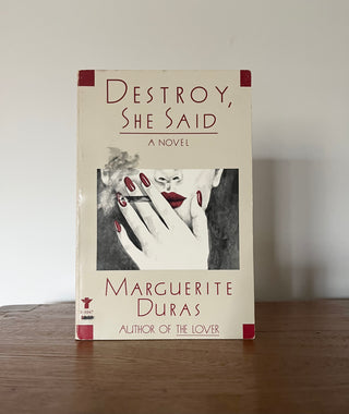 Destroy, She Said by Marguerite Duras
