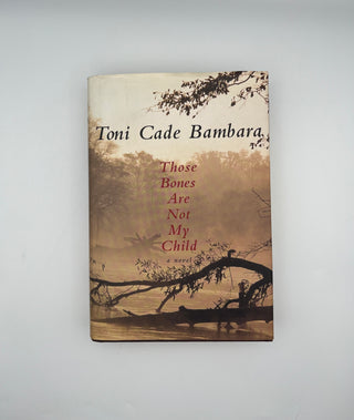 Those Bones Are Not My Child by Toni Cade Bambara