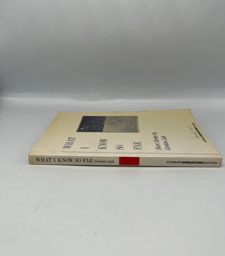 What I Know So Far by Gordon Lish