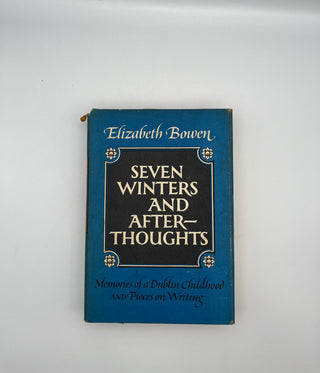 Seven Winters and Afterthoughts by Elizabeth Bowen
