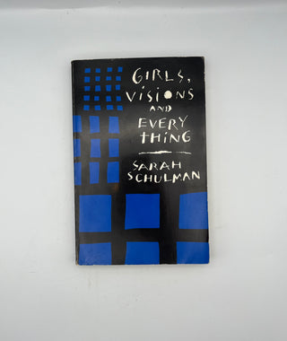 Girls, Visions and Everything by Sarah Schulman