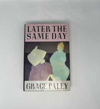 Later the Same Day by Grace Paley, signed