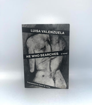 He Who Searches by Luisa Valenzuela