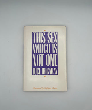 This Sex Which Is Not One by Luce Irigaray