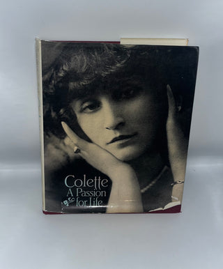 Colette: A Passion for Life by Genevieve Dormann