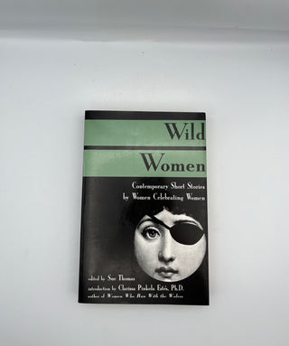 Wild Women: Contemporary Short Stories by Women Celebrating Women