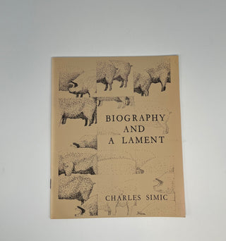 Biography and A Lament by Charles Simic