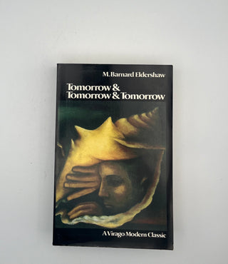 Tomorrow & Tomorrow & Tomorrow by M. Barnard Eldershaw