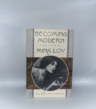 Becoming Modern: The Life of Mina Loy