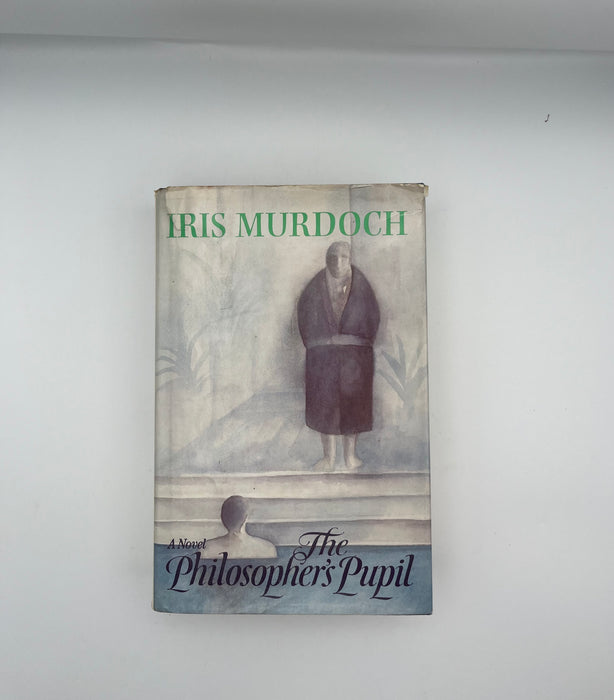 Philosophers Pupil by Iris Murdoch