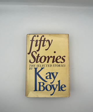 Fifty Stories: The Selected Stories by Kay Boyle