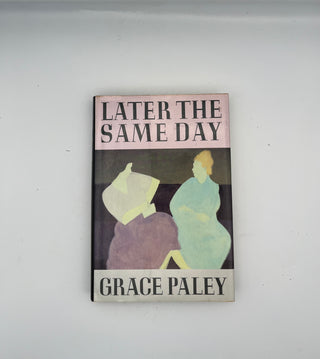 Late the Same Day by Gracy Paley