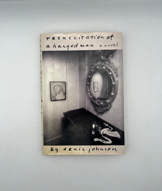 Resuscitation of a Hanged Man by Denis Johnson