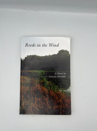 Reeds in the Wind by Grazia Deledda