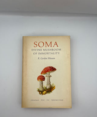 Soma: Divine Mushroom of Immortality by R. Gordon Wasson