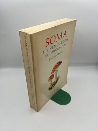 Soma: Divine Mushroom of Immortality by R. Gordon Wasson