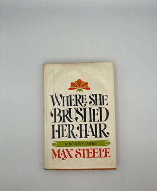 Where She Brushed Her Hair by Max Steele