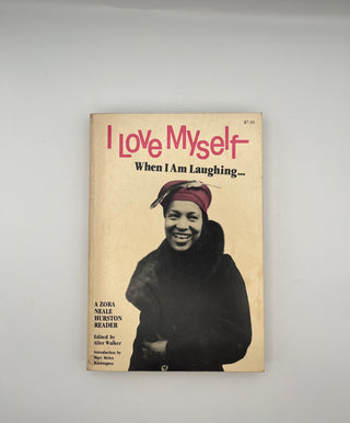 I Love Myself When I Am Laughing: A Zora Neal Huston Reader