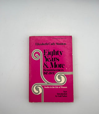 Eighty Years & More by Elizabeth Cady Stanton