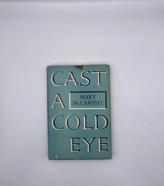 Cast a Cold Eye by Mary McCarthy