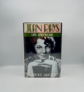 Jean Rhys: Life and Work by Carole Angier