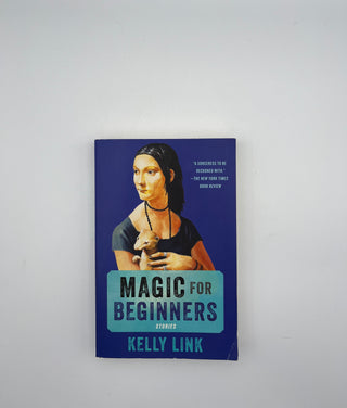 Magic for Beginners by Kelly Link